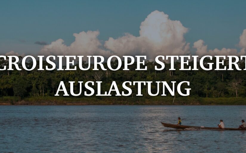 CroisiEurope steigert Auslastung und verzeichnet hohe Nachfrage für neue Amazonasreisen